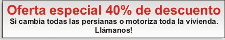 Oferta 40 % de descuento en instalacion o motorizacion de persianas